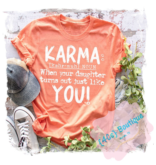 Karma: When Your Daughter Turns Out Just Like YOU!