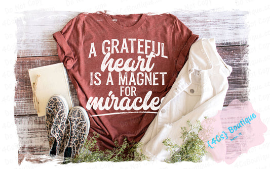 A Grateful Heart Is A Magnet For Miracles