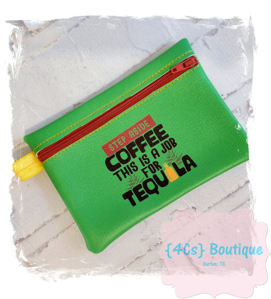 Step Aside Coffee This Is A Job For Tequila Zipper Coin Purse