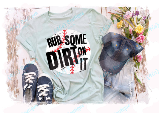 Rub Some Dirt On It (Baseball) Shirt