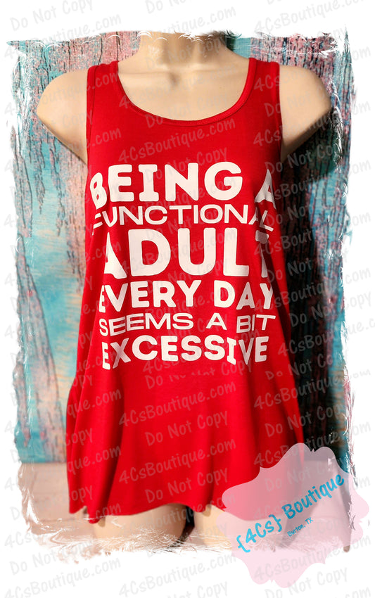 Being A Functional Adult Every Day Seems A Bit Excessive Shirt