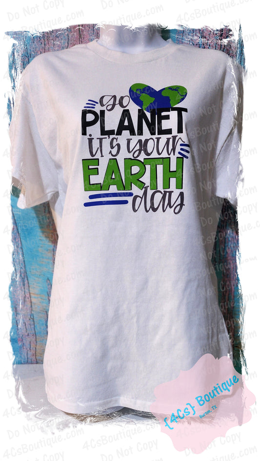 Go Planet It's Your Earth Day