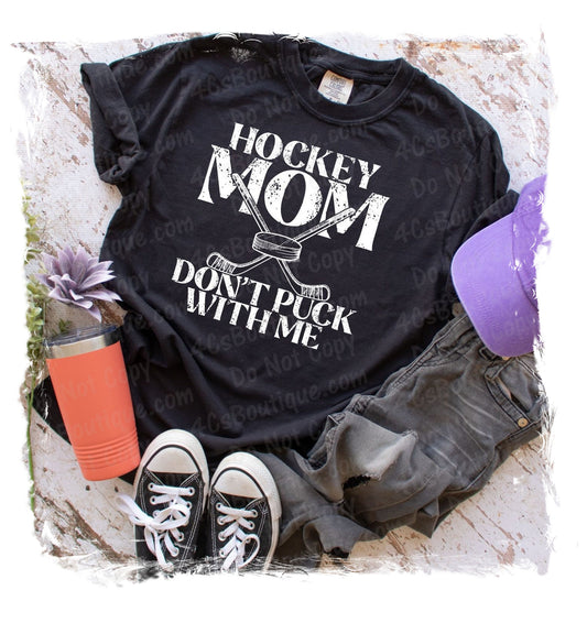 Hockey Mom Don't Puck With Me