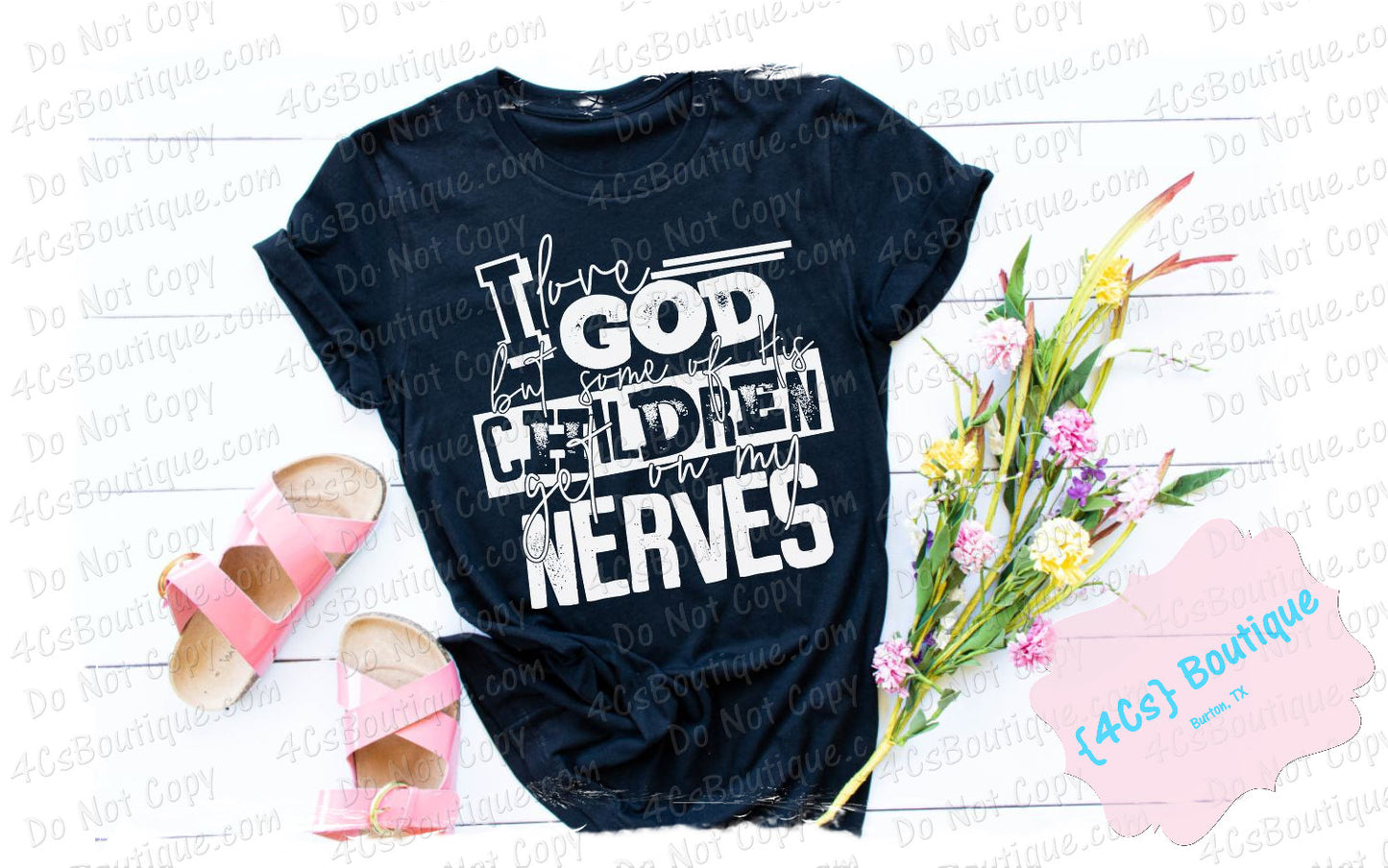 I Love God But Some Of His Children Get On My Nerves Shirt