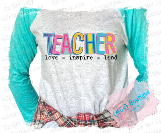 Teacher Love Inspire Lead Shirt