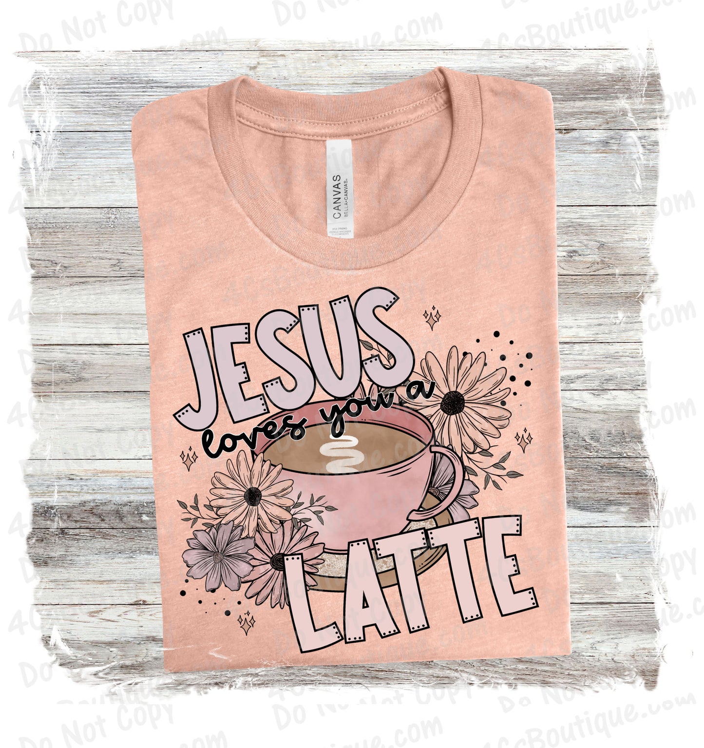 Jesus Loves You A Latte