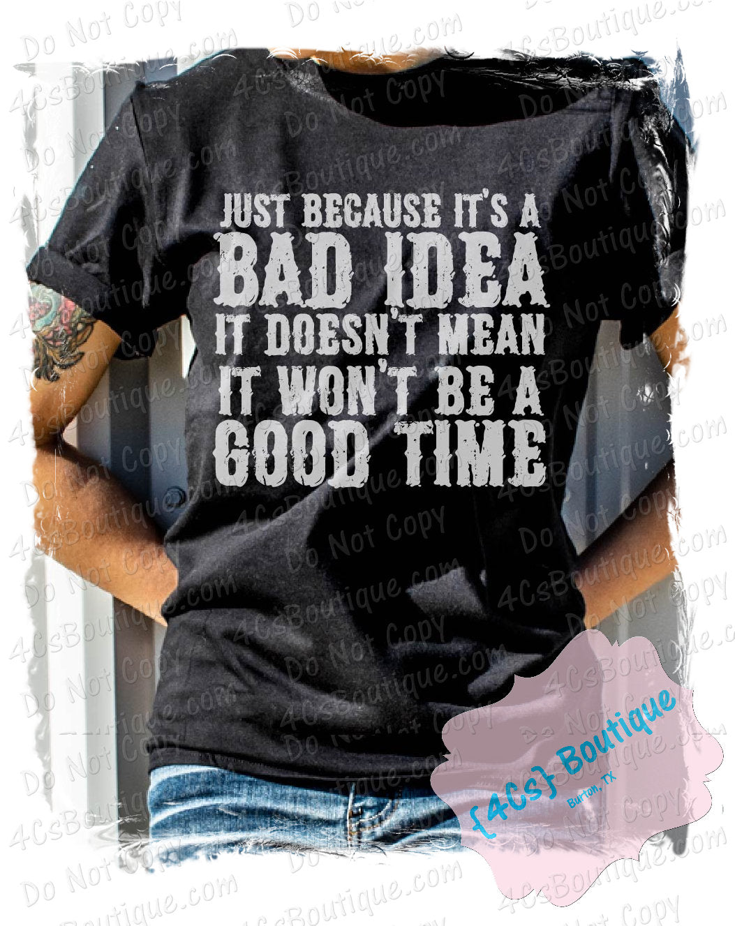 Just Because It's A Bad Idea Shirt