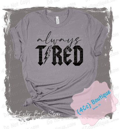 Always Tired Shirt