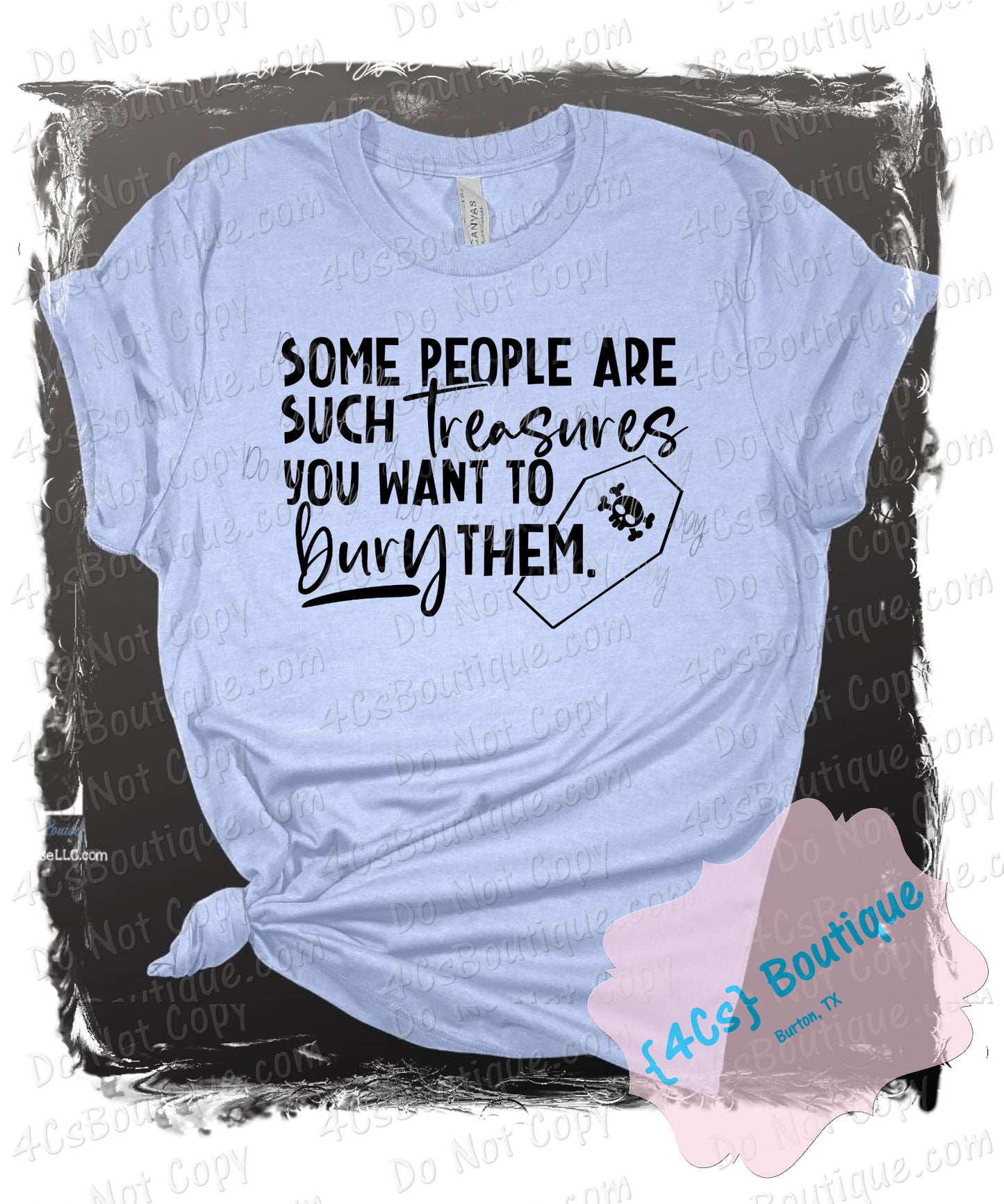 Some People Are Such Treasures You Want To Bury Them Shirt