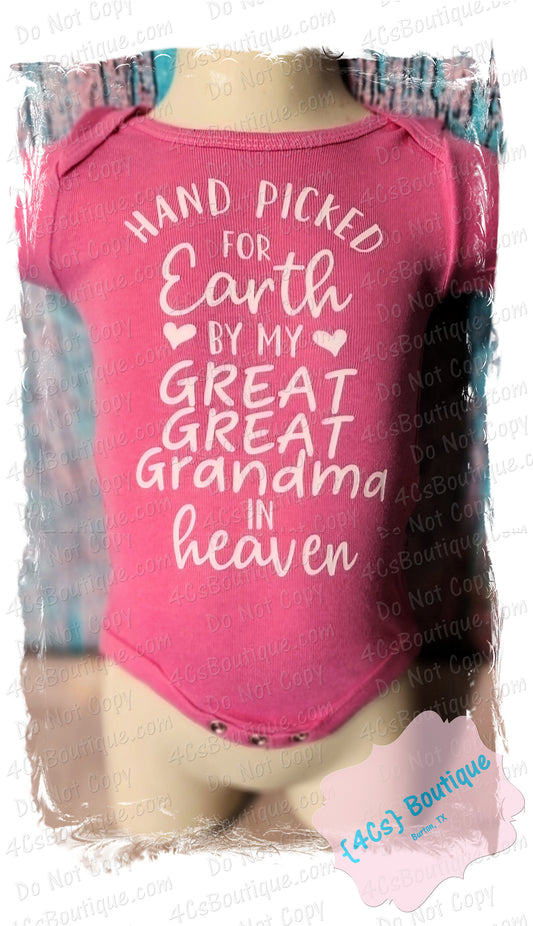Hand Picked For Earth By My Great Great Grandma In Heaven Infant Bodysuit