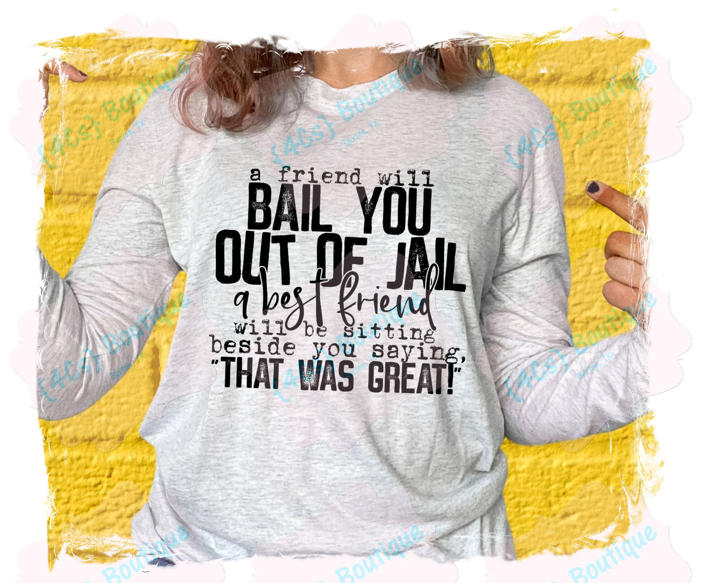 A Friend Will Bail You Out of Jail Shirt