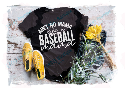 Ain't No Mama Like A Baseball Mama Shirt