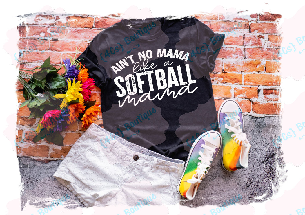 Ain't No Mama Like A Softball Mama Shirt
