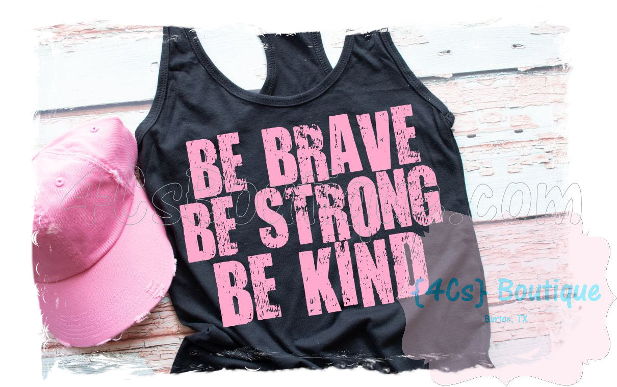 Be Brave Be Strong Be Kind Shirt