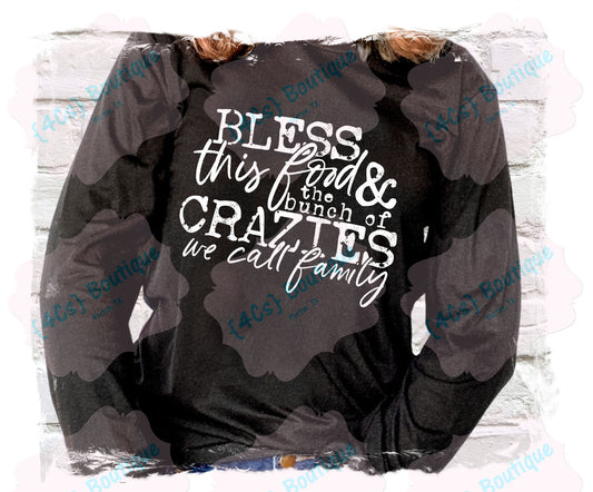 Bless This Food & The Bunch Of Crazies We Call Family Shirt