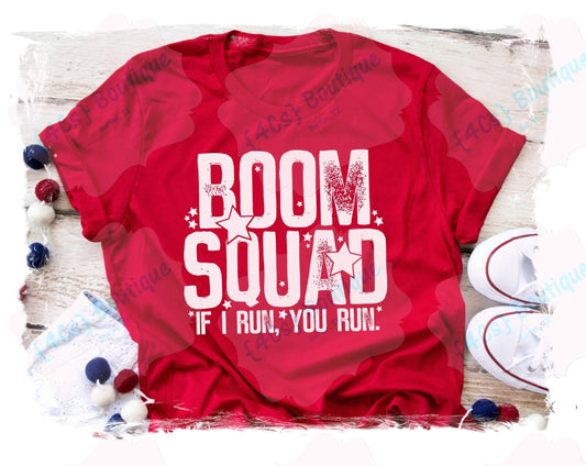 Boom Squad If I Run, You Run Shirt