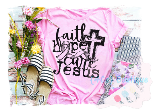 Faith Hope Cure Jesus Shirt