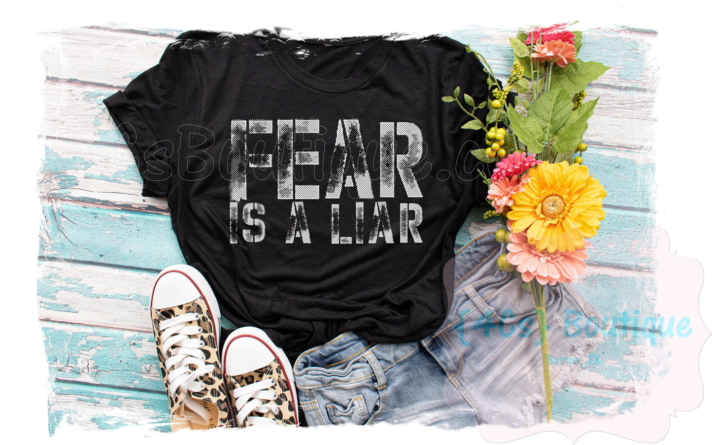 Fear Is A Liar Shirt