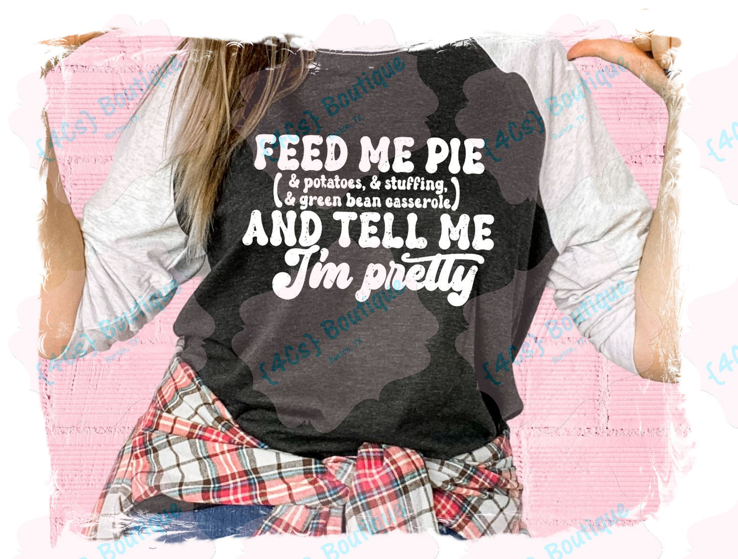 Feed Me Pie Shirt