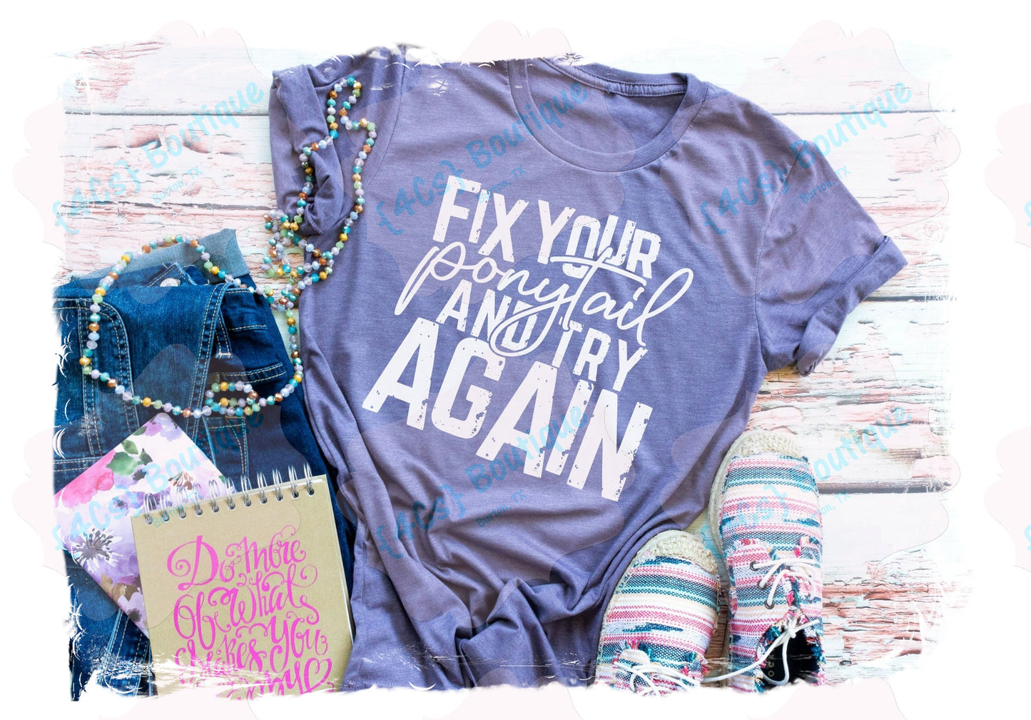 Fix Your Ponytail And Try Again Shirt