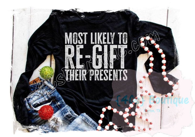 Most Likely to Re-Gift Their Present Shirt