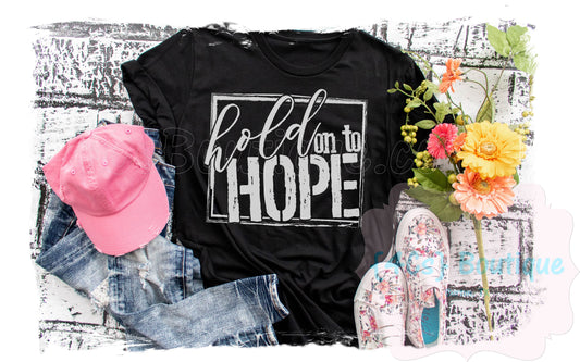 Hold On To Hope Shirt