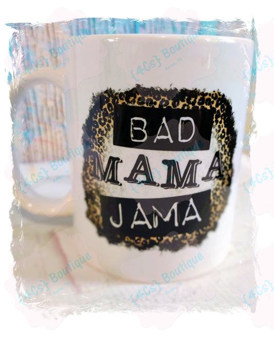 Bad Mama Jama 11 oz Coffee Mug