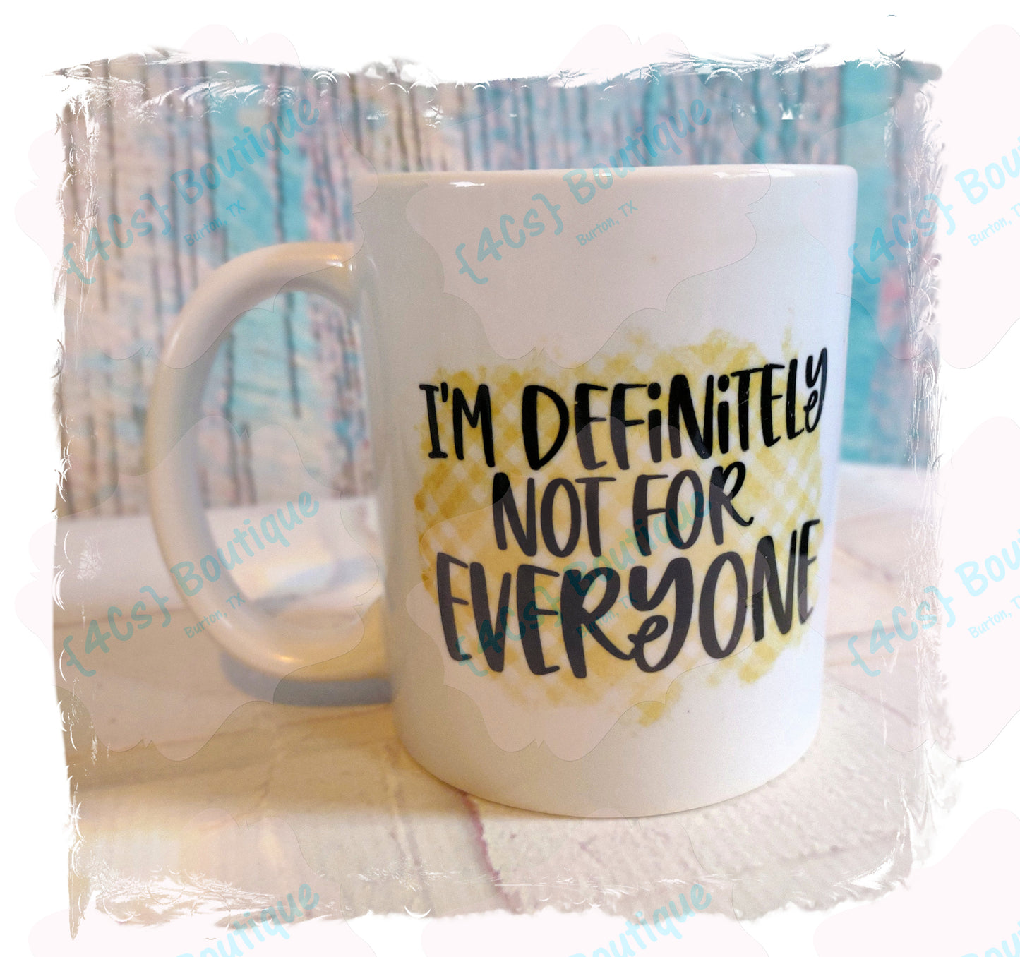 I'm Definetly Not For Everyone 11 oz Coffee Mug
