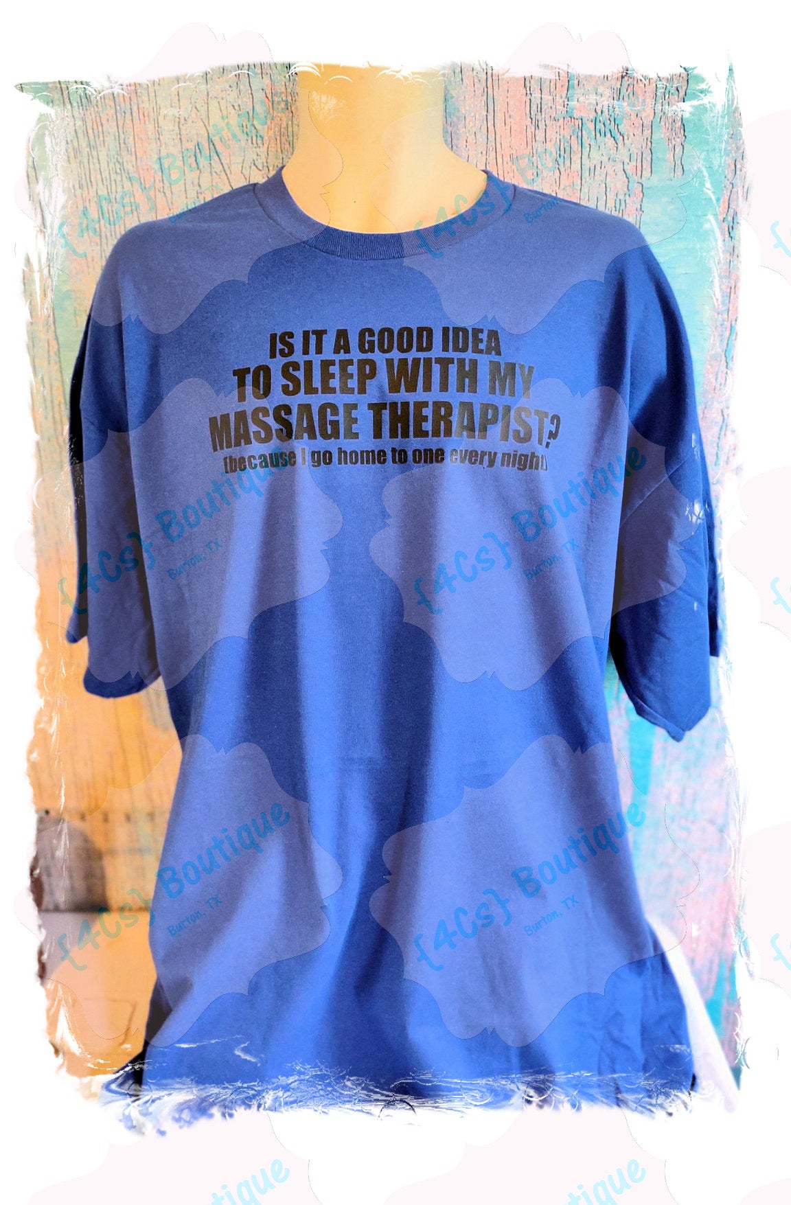 Is It A Good Idea To Sleep With Your Message Therapist? Shirt | 4Cs Boutique