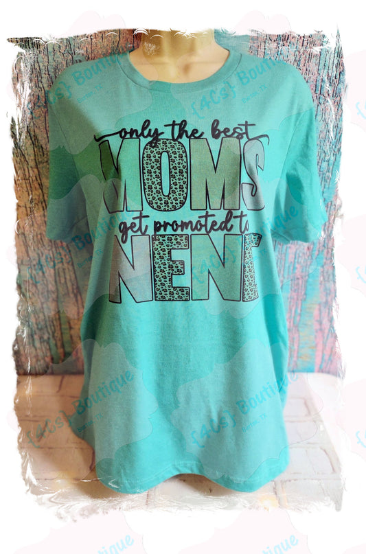Only The Best Moms Get Promoted To Nene Sublimation Shirt