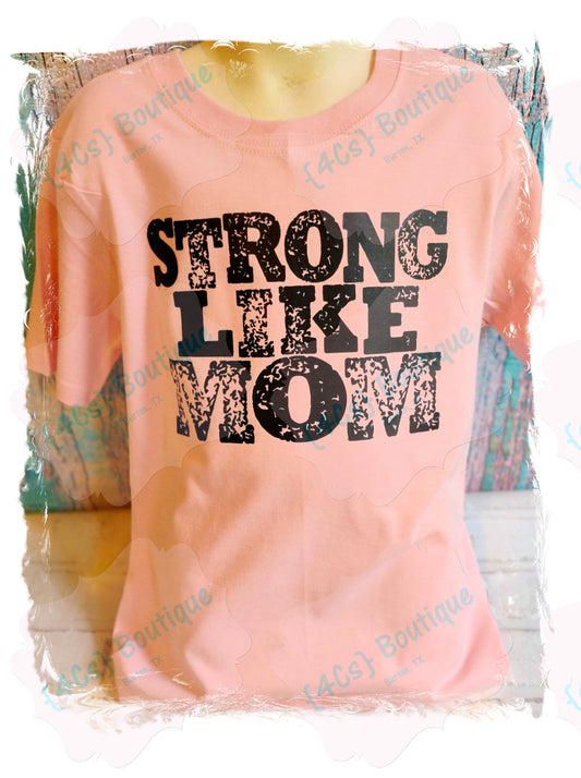 Strong Like Mom Kids Shirt