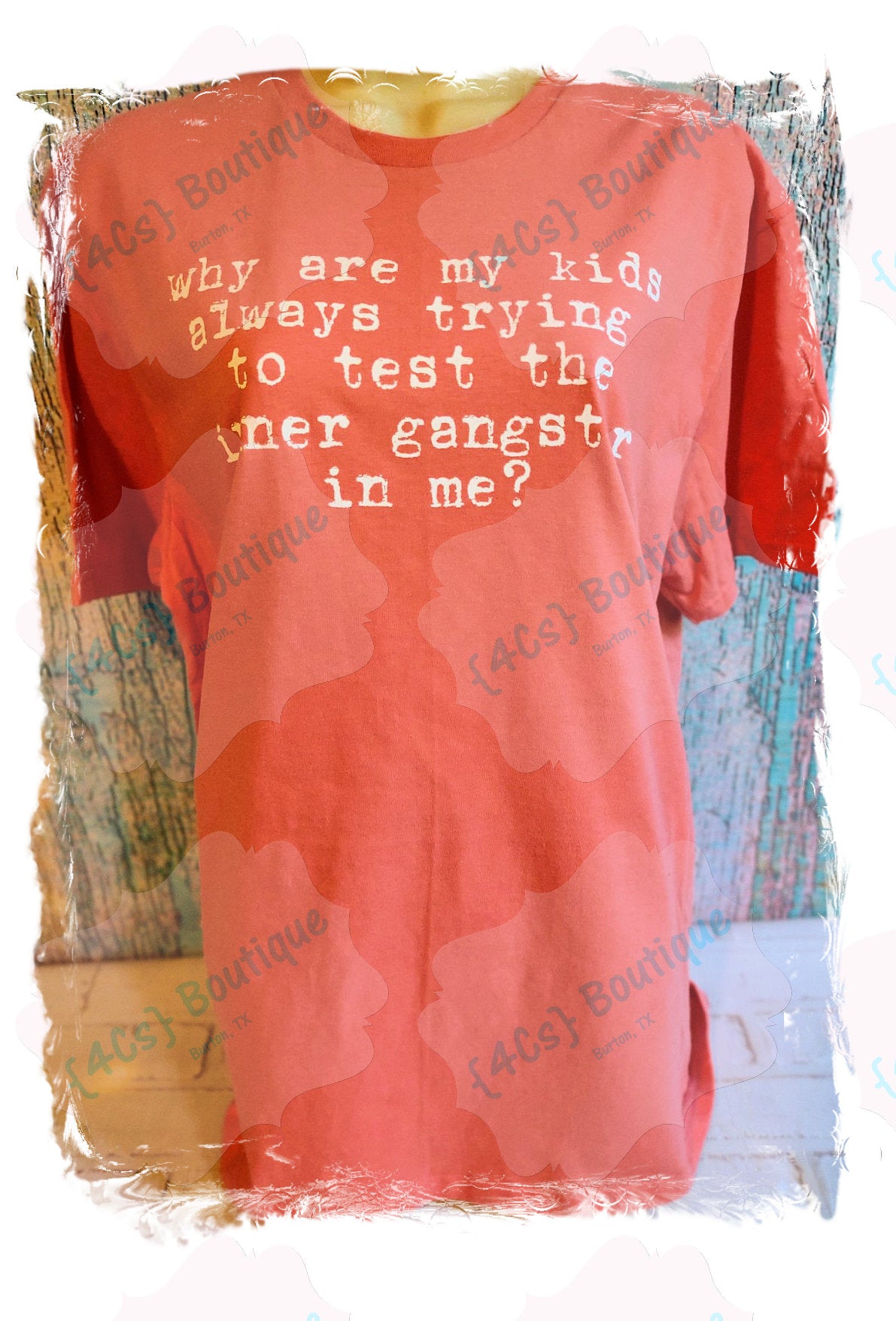 Why Are My Kids Always Trying To Test The Gangster In Me? Shirt