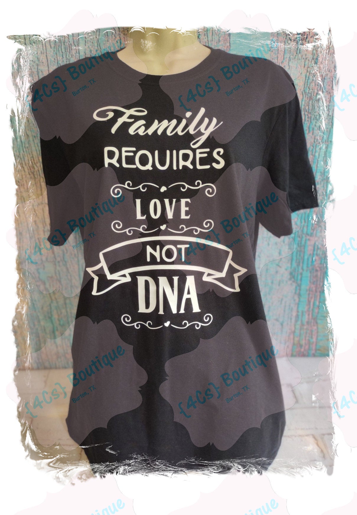 Family Requires Love Not DNA Shirt