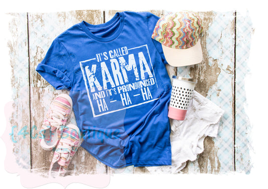 It's Called Karma Shirt