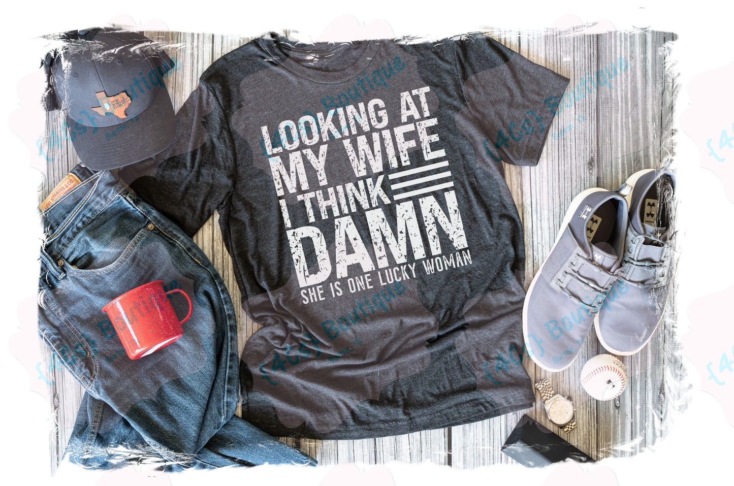 Looking At My Wife I'm Like Damn She Is One Lucky Woman Shirt