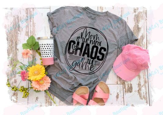 Mom Is The Name Chaos Is The Game Shirt