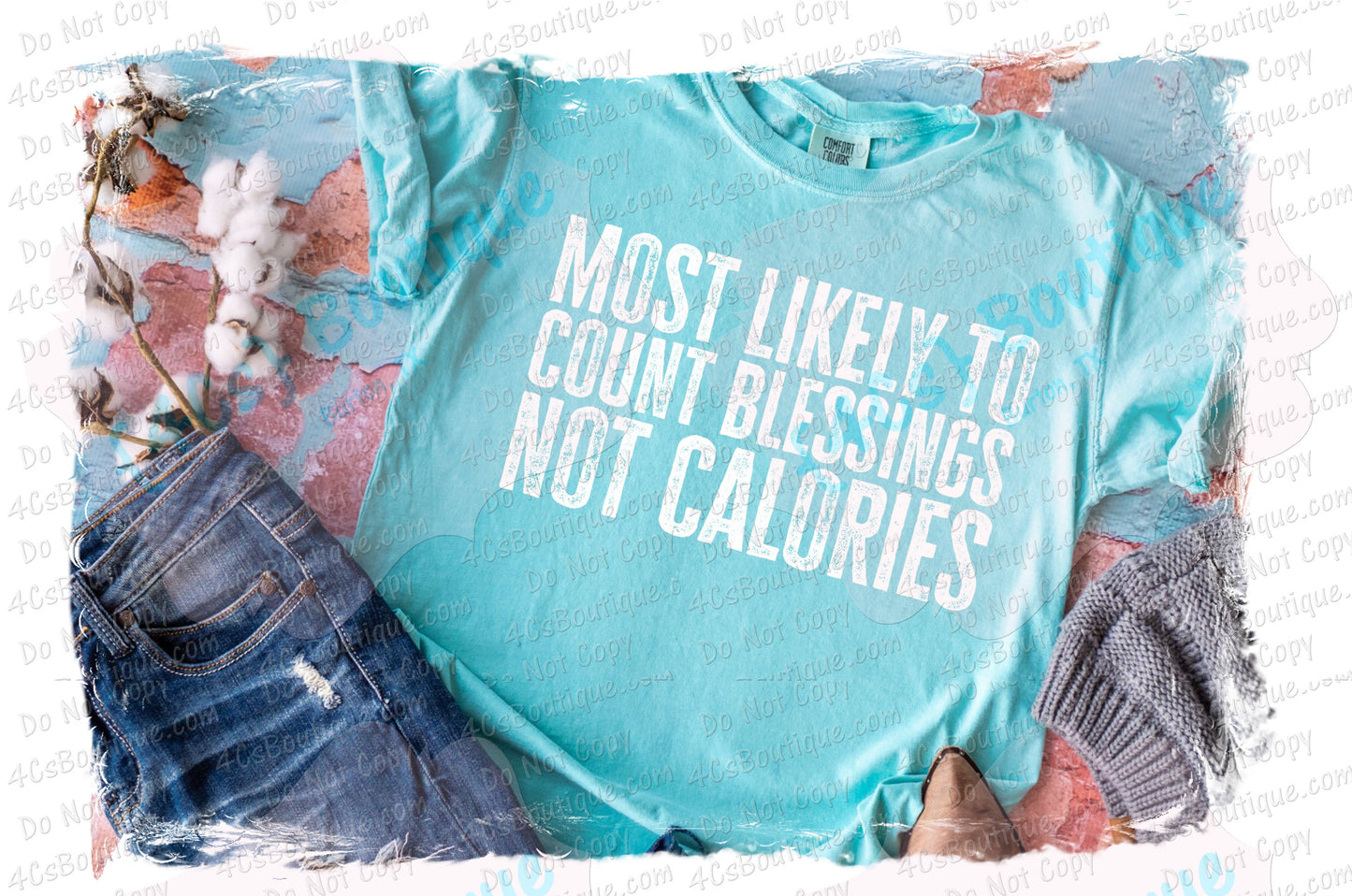 Most Likely To Count Blessings Not Calories Shirt