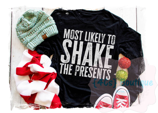Most Likely To Shake The Presents Shirt