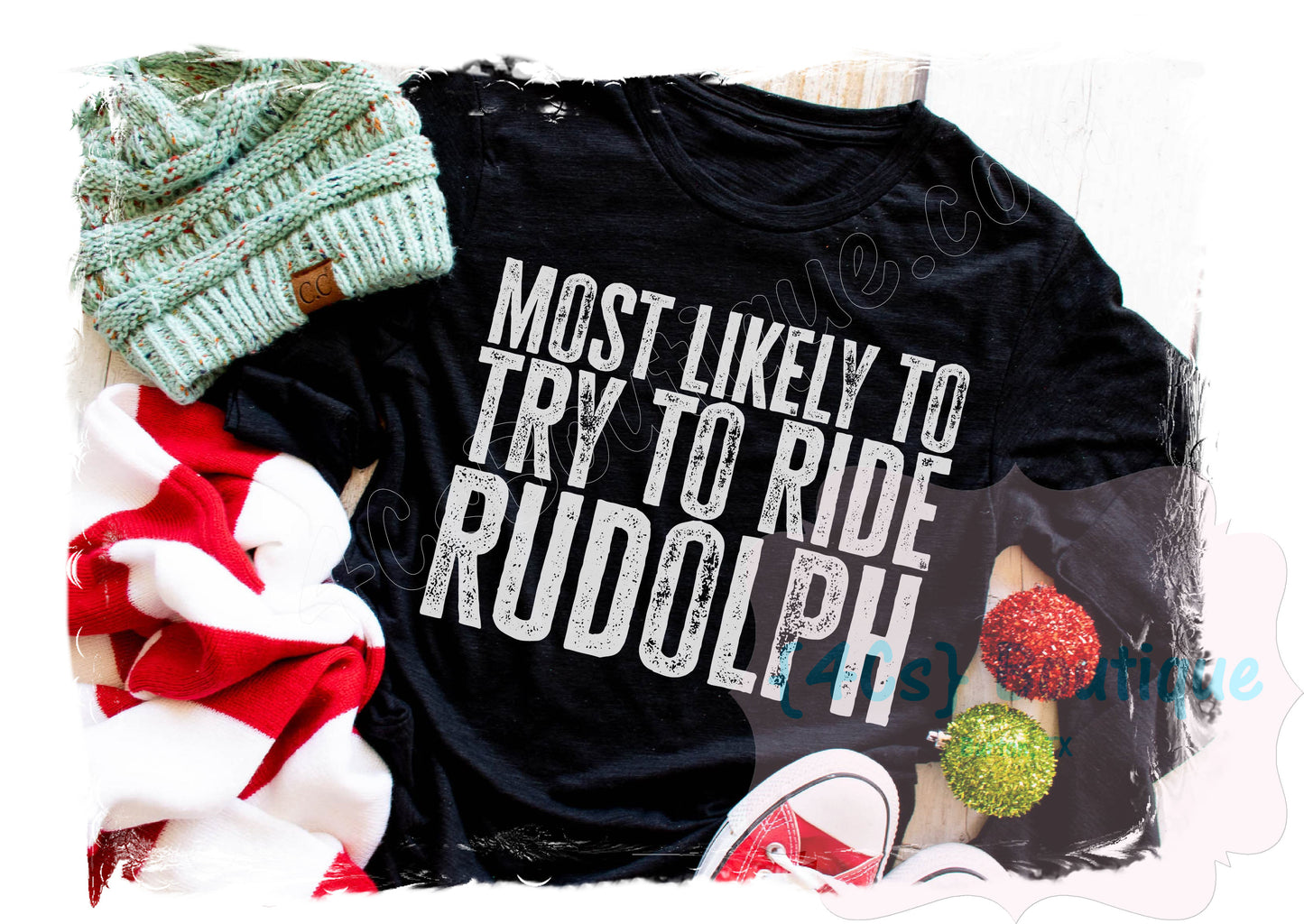 Most Likely To Try To Ride Rudolph Shirt