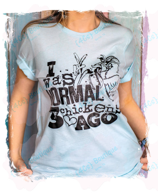 I Was Normal 3 Chickens Ago Shirt