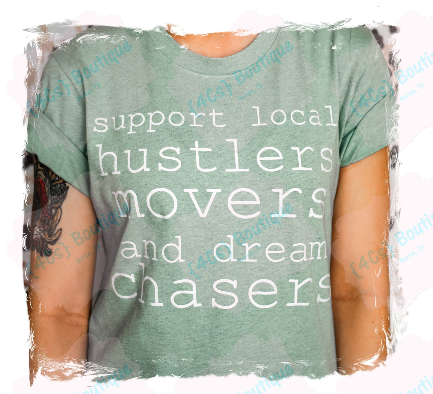 Support Local Hustlers Movers And Dream Chasers Shirt