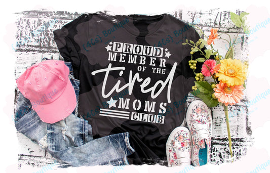 Proud Member Of The Tired Moms Club Shirt