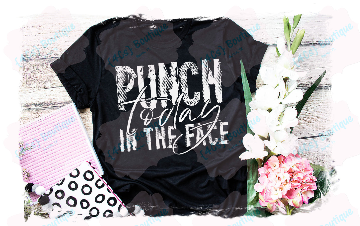Punch Today In The Face Shirt | Funny Collection | 4Cs Boutique