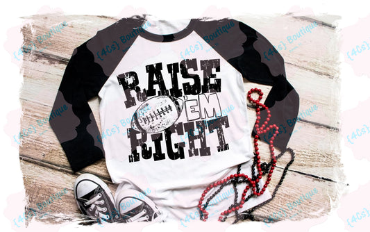 Raise 'Em Right (Football) Shirt