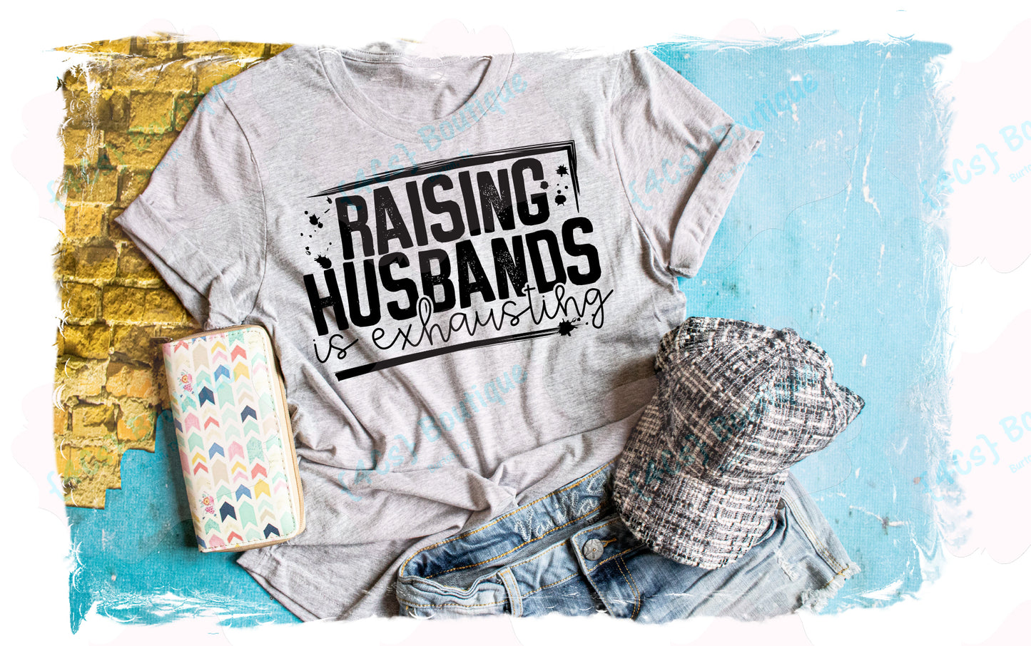 Raising Husbands Is Exhausting Shirt