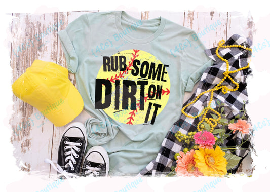 Rub Some Dirt On It (Softball) Shirt