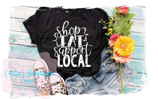 Shop Eat Support Local Shirt