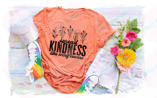 Spread Kindness Like Wildflowers Shirt