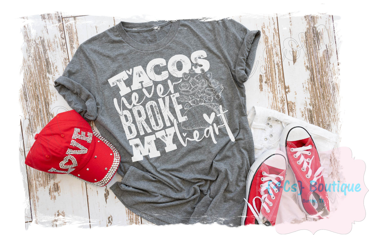 Tacos Never Broke My Heart Shirt | 4Cs Boutique