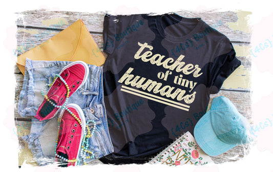 Teacher Of Tiny Humans Shirt